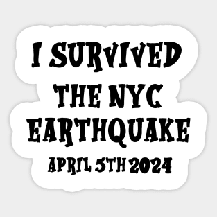 I Survived The NYC Earthquake April 5th 2024 America USA Sticker